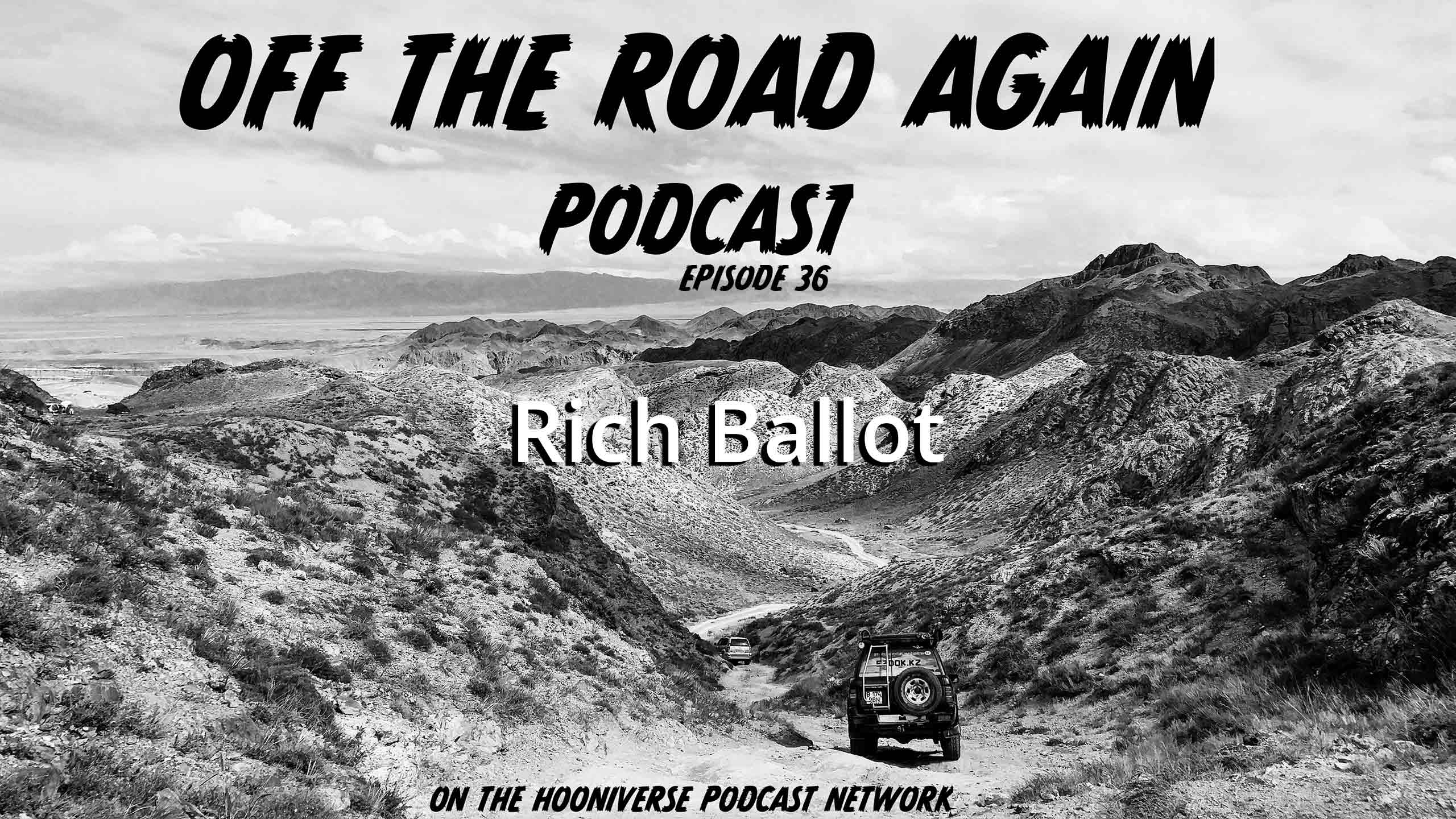 Rich-Ballot-Off-The-Road-Again-Podcast-Episode-36