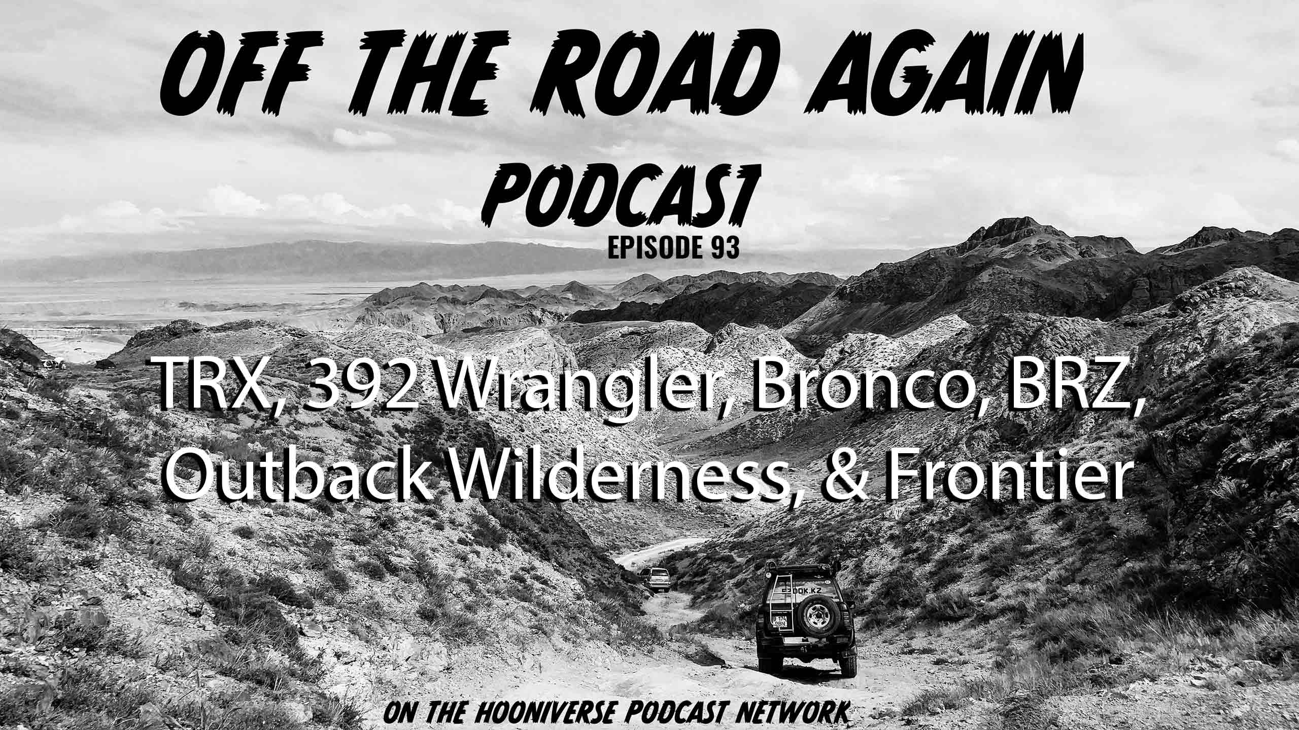 TRX-392-Wrangler-Bronco-Raptor--Off-The-Road-Again-Episode-93