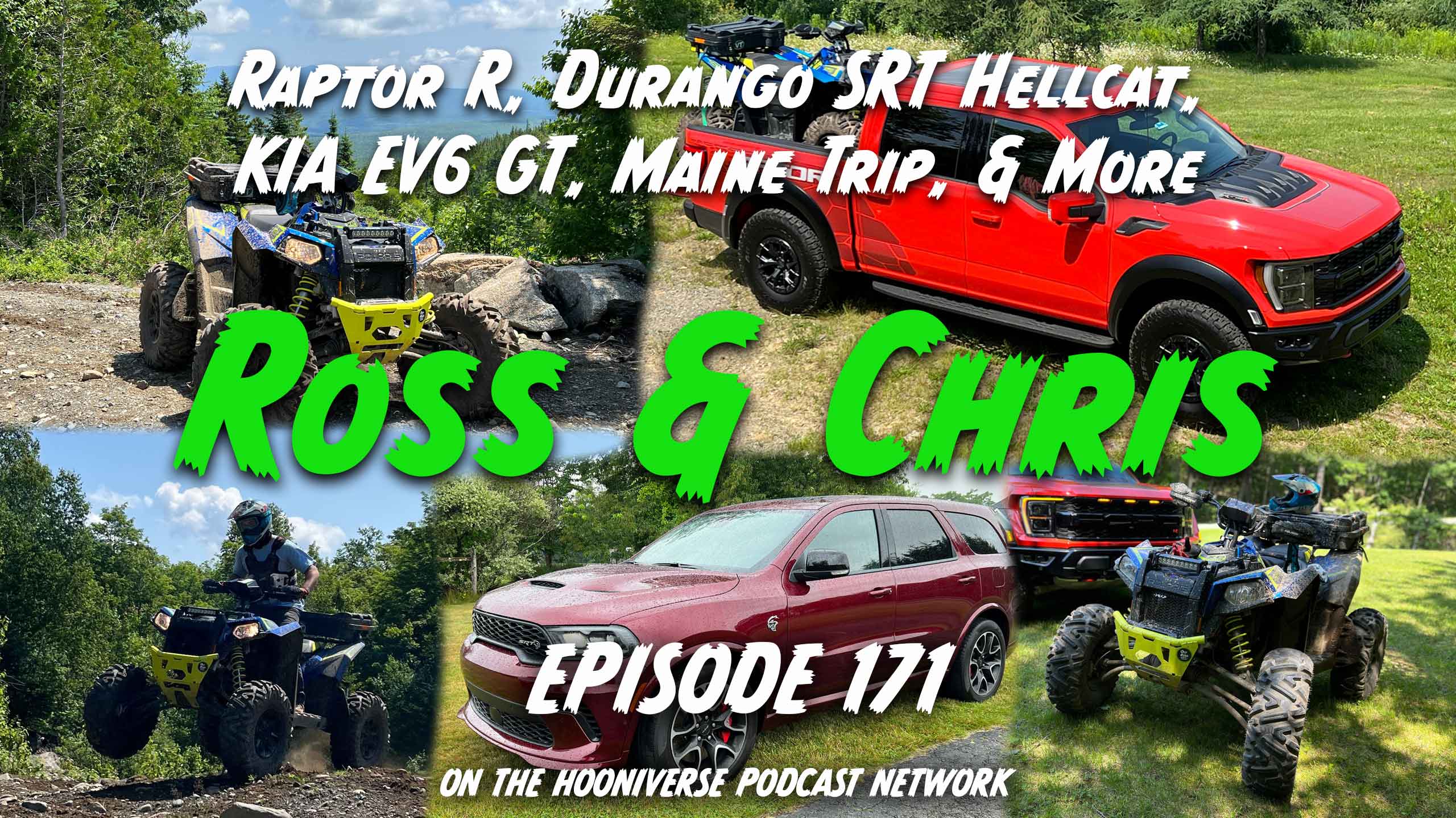 Chris-Ross-Raptor-R-Durango-SRT-Hellcat-Maine-Trip-Off-The-Road-Again-Podcast-Episode-171