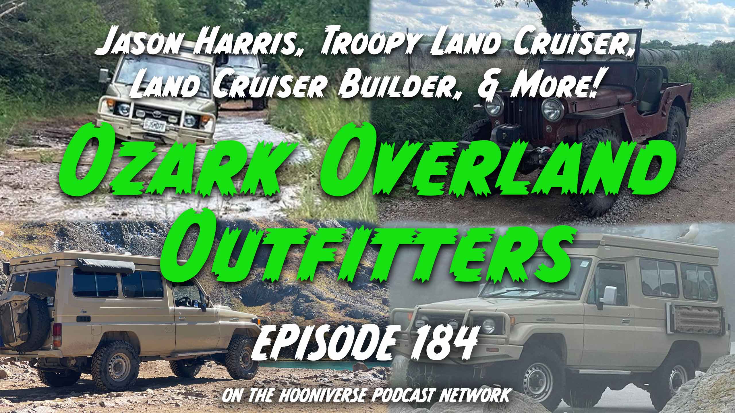 Jason-Harris-Ozark-Overland-Outfitters-Troopy-Off-The-Road-Again-Podcast-Episode-184
